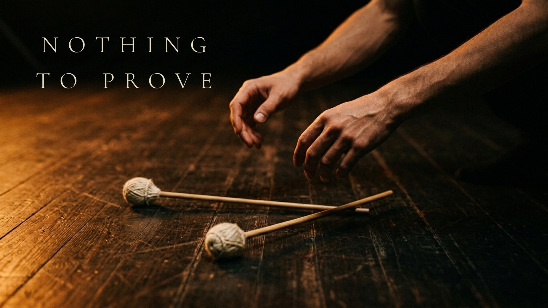 Marimba mallets on a wooden floor — Nothing to Prove